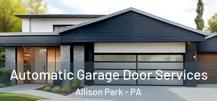  Automatic Garage Door Services Allison Park - PA