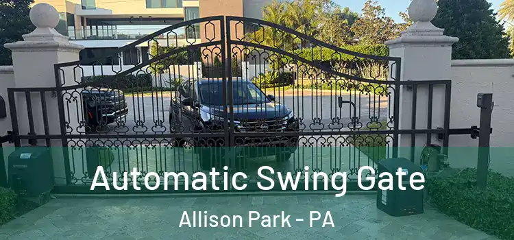  Automatic Swing Gate Allison Park - PA