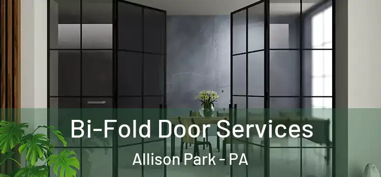  Bi-Fold Door Services Allison Park - PA