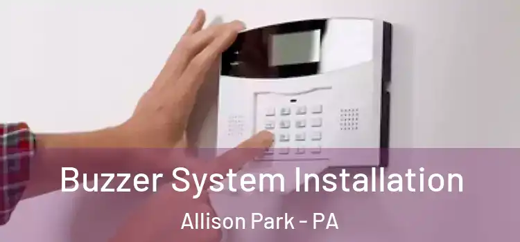  Buzzer System Installation Allison Park - PA