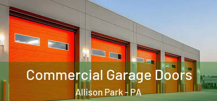  Commercial Garage Doors Allison Park - PA