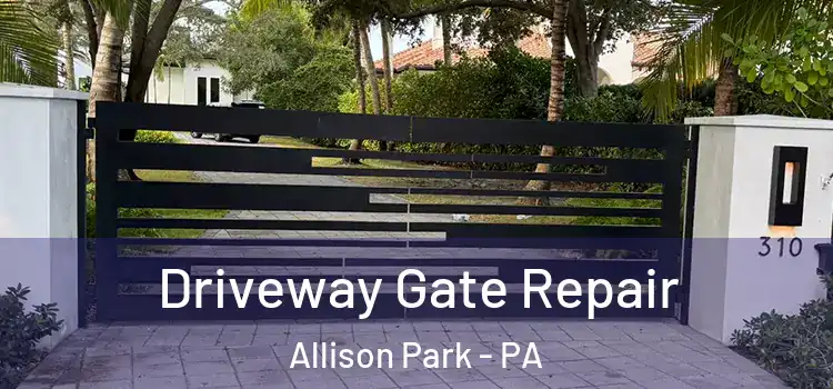 Driveway Gate Repair Allison Park - PA