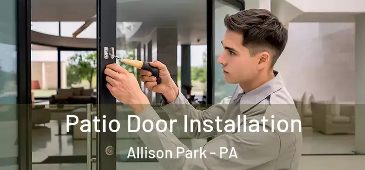  Patio Door Installation Allison Park - PA