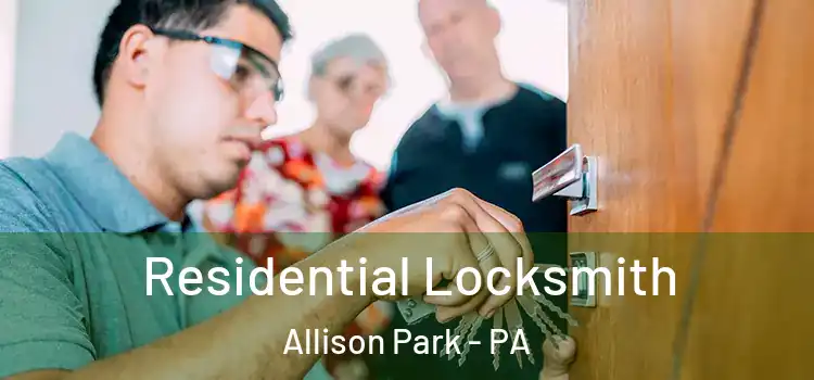  Residential Locksmith Allison Park - PA