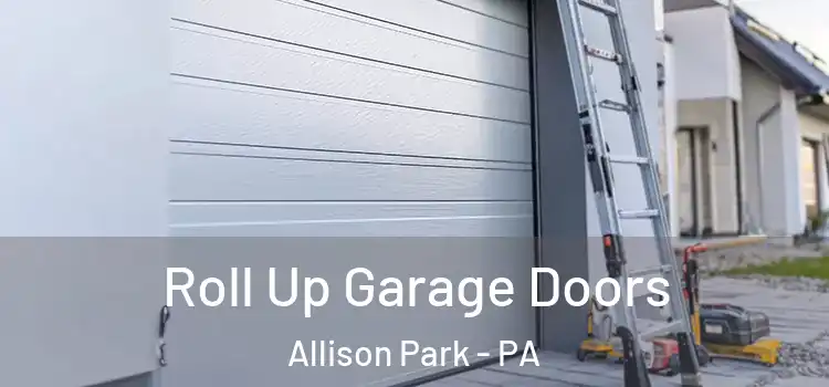  Roll Up Garage Doors Allison Park - PA