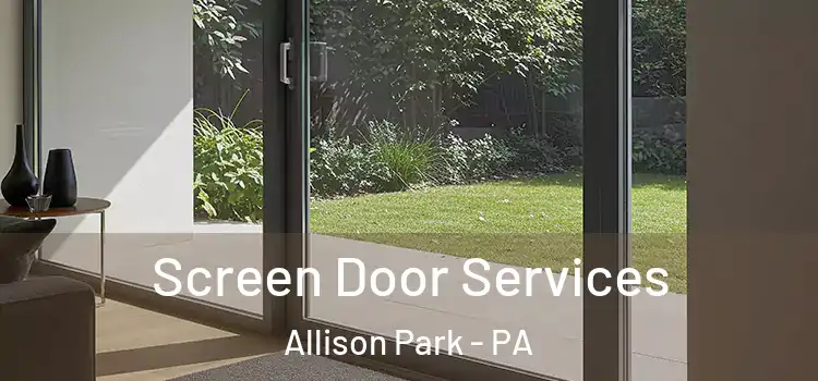  Screen Door Services Allison Park - PA