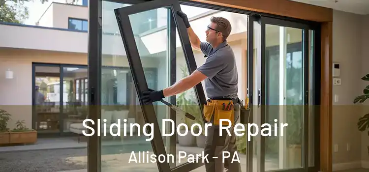 Sliding Door Repair Allison Park - PA