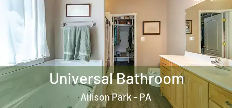 Universal Bathroom Allison Park - PA